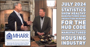 July2024StatisticsShowHealthyManufacturedHomeProductionIncreaseForTheHUD_CodeManufacturedHousingIndustryManufacturedHousingAssociationForRegulatoryReformMHARR