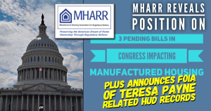 MHARR_RevealsPosition3PendingBillsCongressImpactingManufacturedHousingPlusAnnouncesFOIA-TeresaPayneHUD_RecordsManufacturedHousingAssocRegulatoryReformLogo
