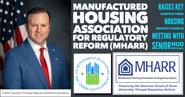 ManufacturedHousingAssociationForRegulatoryReformMHARR_RaisesKeyManufacturedHousingIndustryIssuesInMeetingWithSeniorHUDOfficialsDeptAstSecFrankCassidyPIC