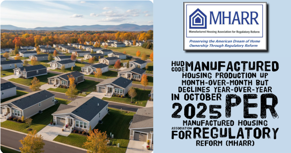 HUDcodeManufacturedHousingProductionUpMonthOverMonthButDeclinesYearOverYearInOctober2025PerManufacturedHousingAssociationForRegulatoryReformMHARR-MHProNews